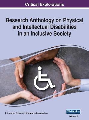 Research Anthology on Physical and Intellectual Disabilities in an Inclusive Society, VOL 2 - 