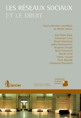 Les réseaux sociaux et le droit - Jean-Pierre Buyle, Emmanuel Cornu, Benoît Dejemeppe, Juline Deschuyteneer, Benjamin Docquir, Mona Giacometti, Benoît Lemal, Thierry Léonard, Pierre Monville, Emmanuel Plasschaert