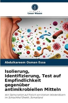 Isolierung, Identifizierung, Test auf Empfindlichkeit gegenüber antimikrobiellen Mitteln - Abdulkareem Osman Essa