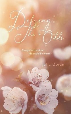 Defying The Odds - Julia Doran