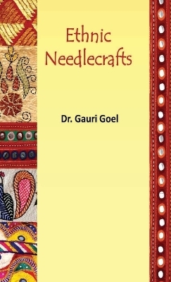 Ethnic Needlecrafts - Gauri Goel