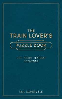 The Train Lover's Puzzle Book - Neil Somerville