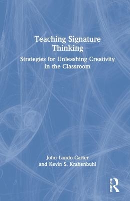 Teaching Signature Thinking - John Lando Carter, Kevin S. Krahenbuhl