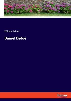 Daniel Defoe - William Minto