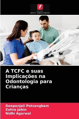 A TCFC e suas Implicações na Odontologia para Crianças - Deepanjali Potsangbam, Zohra Jabin, Nidhi Agarwal