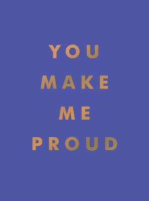 You Make Me Proud - Summersdale Publishers