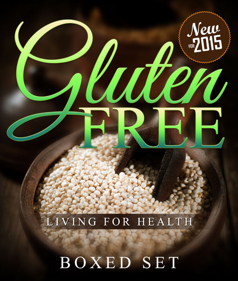 Gluten Free Living For Health: How to Live with Celiac or Coeliac Disease (Gluten Intolerance Guide) -  Speedy Publishing