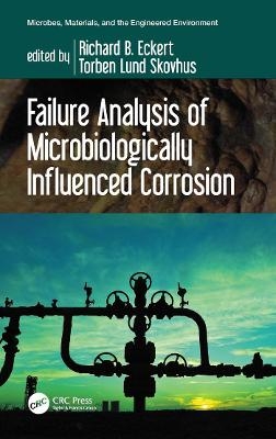 Failure Analysis of Microbiologically Influenced Corrosion - 