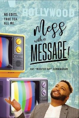 Mess with a Message - Ray 'Misster Ray' Cunningham