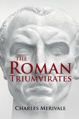 The Roman Triumvirates - Charles Merivale