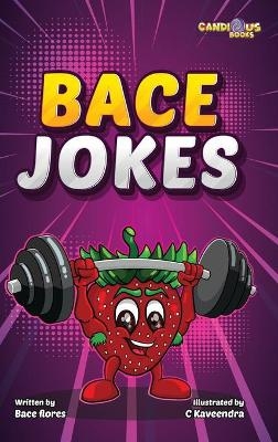 Bace Jokes - Bace Flores