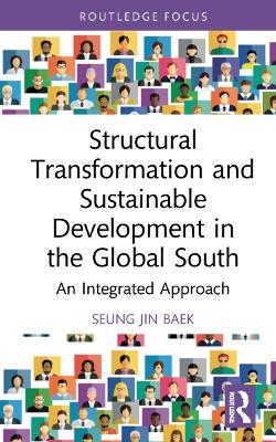 Structural Transformation and Sustainable Development in the Global South - Seung Jin Baek