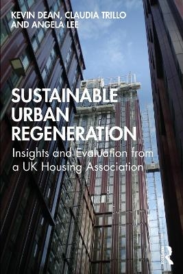 Sustainable Urban Regeneration - Kevin Dean, Claudia Trillo, Angela Lee