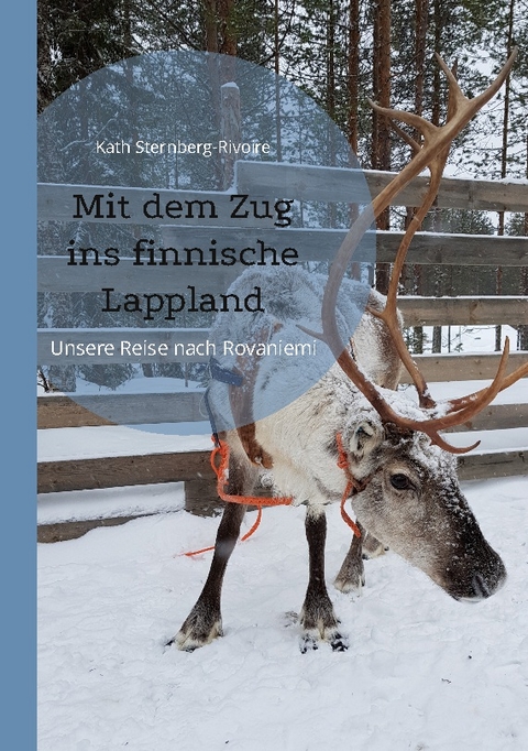 Mit dem Zug ins finnische Lappland - Kath Sternberg-Rivoire