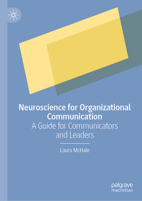 Neuroscience for Organizational Communication - Laura McHale