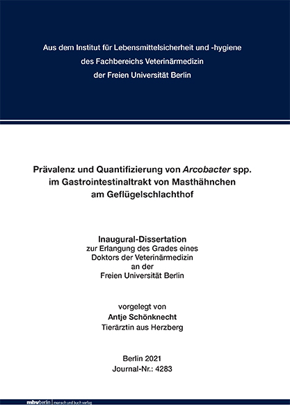 Prävalenz und Quantifizierung von Arcobacter spp. im Gastrointestinaltrakt von Masthähnchen am Geflügelschlachthof - Antje Schönknecht