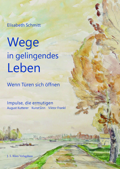 Wege in gelingendes Leben - Elisabeth Schmitt