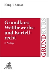 Grundkurs Wettbewerbs- und Kartellrecht - Kling, Michael; Thomas, Stefan