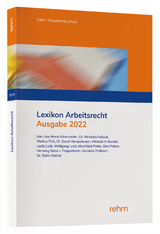 Lexikon Arbeitsrecht 2022 - Allramseder, Lisa-Maria; Fink, Markus; Hempelmann, Gerrit; Korinth, Michael H.; Weickert, Leslie Denise; Leist, Wolfgang; Pathe, Mechthild; Pollert, Dirk; Rabe von Pappenheim, Henning; Roßbach, Gundula; Steinat, Björn; Rabe von Pappenheim, Henning