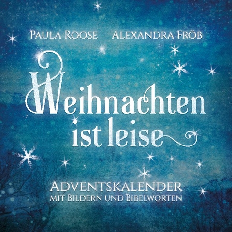 Weihnachten ist leise - Paula Roose