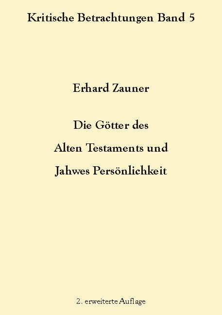 Die Götter des Alten Testamens und Jahwes Persönlichkeit - Erhard Zauner