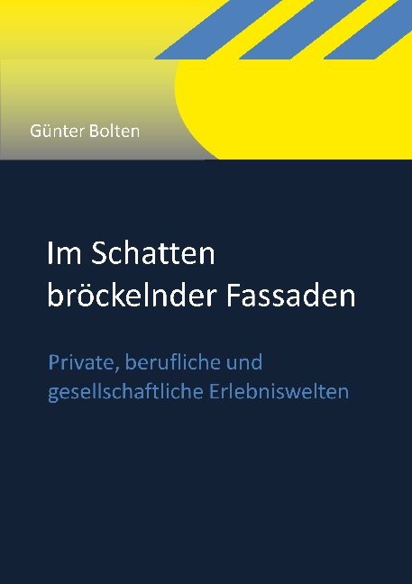 Im Schatten bröckelnder Fassaden - Günter Bolten