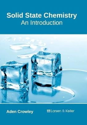 Solid State Chemistry: An Introduction - 