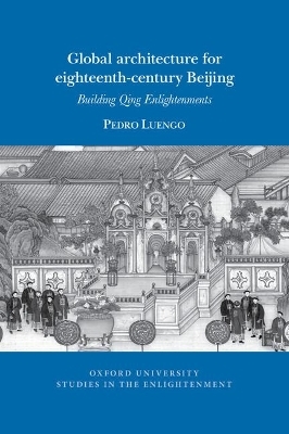 Global architecture for eighteenth-century Beijing - Pedro Luengo