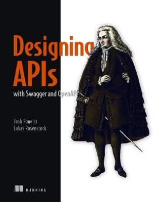 Designing APIs with Swagger and OpenAPI - Joshua Ponelat, Lukas Rosenstock