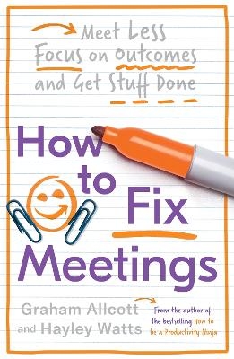 How to Fix Meetings - Graham Allcott, Hayley Watts