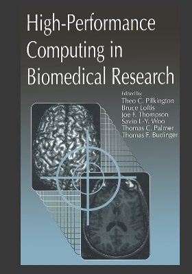 High-Performance Computing in Biomedical Research - Theo C. Pilkington, Bruce Loftis, Thomas Palmer, Thomas F. Budinger