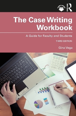 The Case Writing Workbook - Gina Vega