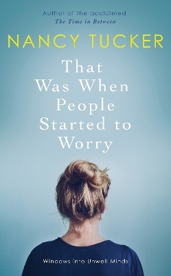 That Was When People Started to Worry - Nancy Tucker