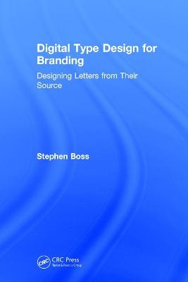 Digital Type Design for Branding - Stephen Boss