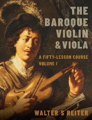 The Baroque Violin & Viola - Walter S. Reiter