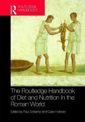 The Routledge Handbook of Diet and Nutrition in the Roman World - 