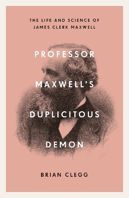 Professor Maxwell’s Duplicitous Demon - Brian Clegg