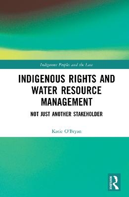 Indigenous Rights and Water Resource Management - Katie O'Bryan