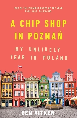 A Chip Shop in Poznan - Ben Aitken