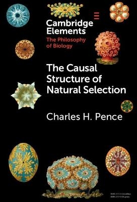 The Causal Structure of Natural Selection - Charles H. Pence