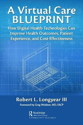 A Virtual Care Blueprint - Robert Longyear