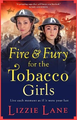 Fire and Fury for the Tobacco Girls -  Lizzie Lane