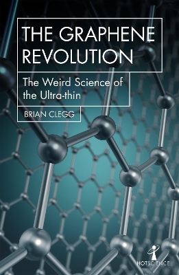 The Graphene Revolution - Brian Clegg