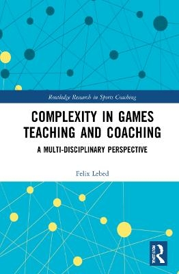 Complexity in Games Teaching and Coaching - Felix Lebed