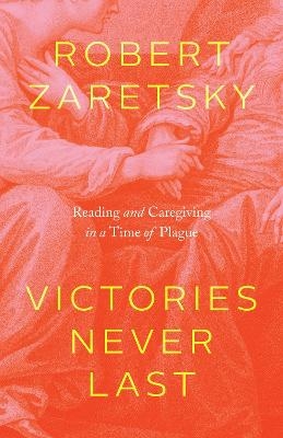 Victories Never Last - Robert Zaretsky