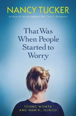 That Was When People Started to Worry - Nancy Tucker