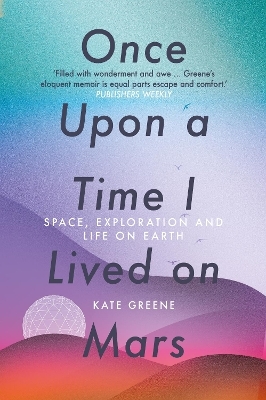 Once Upon a Time I Lived on Mars - Kate Greene