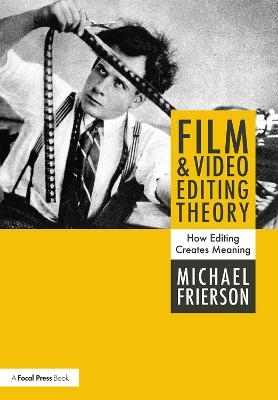 Film and Video Editing Theory - Michael Frierson