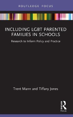 Including LGBTQ Parented Families in Schools - Tiffany Jones, Trent Mann