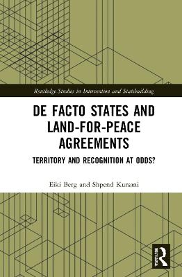 De Facto States and Land-for-Peace Agreements - Eiki Berg, Shpend Kursani